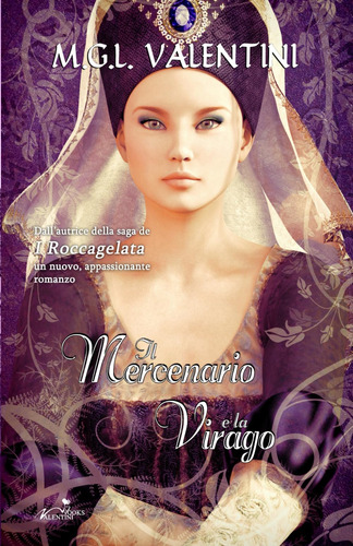 Libro: Il Mercenario E La Virago (historical Romance) (itali