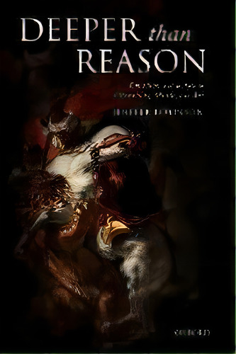Deeper Than Reason : Emotion And Its Role In Literature, Music, And Art, De Jenefer Robinson. Editorial Oxford University Press, Tapa Blanda En Inglés