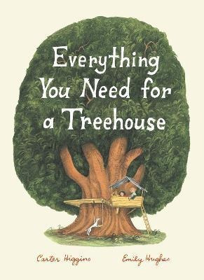 Everything You Need For A Treehouse - Carter Hig(bestseller)