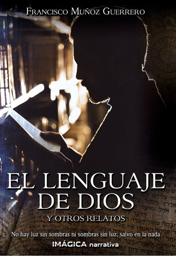 El Lenguaje De Dios Y Otro Relatos, De Muñoz Guerrero, Francisco. Editorial Imagica Ediciones, S. L., Tapa Blanda En Español, 2024
