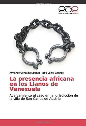 Libro: La Presencia Africana Llanos Venezuela: Acer&..