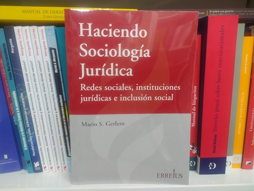 Haciendo Sociología Jurídica - Gerlero, Mario S. - Erreius