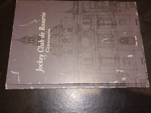 Libro Jockey Club De Rosario Centenario 1900 2000 Tapa Dura