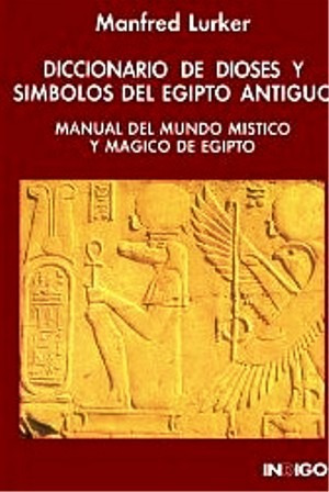 Diccionario De Dioses Y Simbolos Del Egipto Antiguo