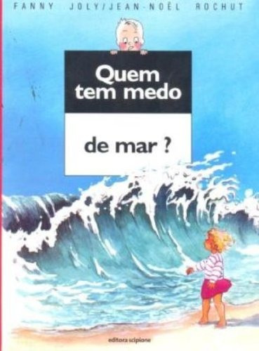 Quem tem medo de mar?, de Joly, Fanny. Quem tem medo? Editorial Scipione, capa mole em português, 2011