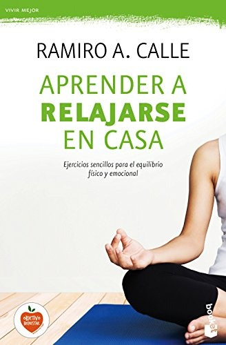 Aprender A Relajarse En Casa - Ramiro A. Calle