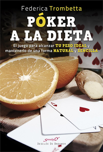 Pãâ³ker A La Dieta. El Juego Para Alcanzar Tu Peso Ideal Y Mantenerlo De Una Forma Natural Y Sen..., De Trombetta, Federica. Editorial Desclée De Brouwer, Tapa Blanda En Español