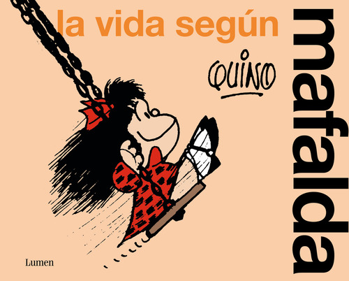 La Vida Según Mafalda De Quino Editorial Lumen, De Quino. Editorial Lumen, Tapa Blanda En Español, 2024