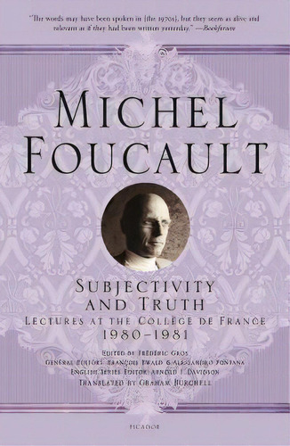 Subjectivity And Truth : Lectures At The College De France, 1980-1981, De Michel Foucault. Editorial Picador Usa, Tapa Blanda En Inglés