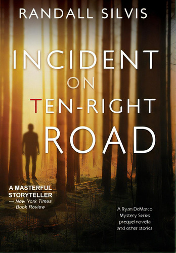 Incident On Ten-right Road: A Ryan Demarco Mystery Series Prequel Novella - And Other Stories, De Silvis, Randall. Editorial Magnus Books, Tapa Dura En Inglés