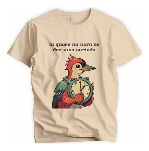 Camiseta Tá Na Hora De Dar Uma Surtada Meme B1554