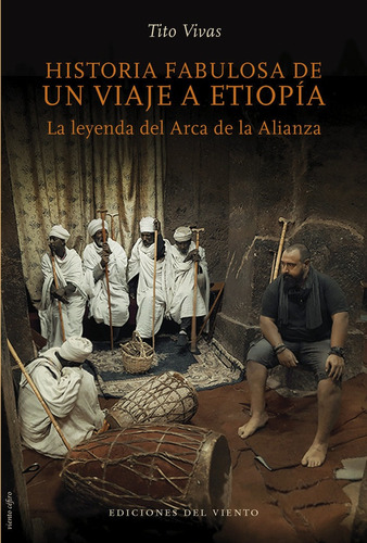 Historia Fabulosa De Un Viaje A Etiopia, De Vivas,tito. Editorial Ediciones Del Viento, S.l., Tapa Blanda En Español