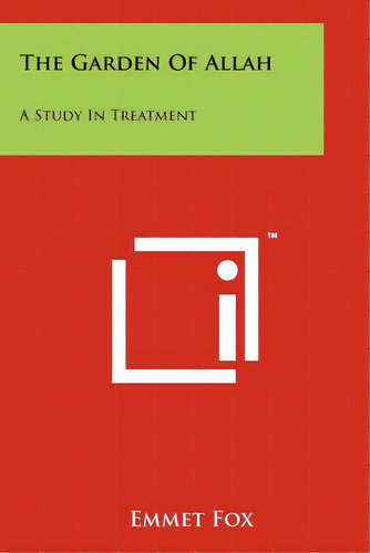 The Garden Of Allah: A Study In Treatment, De Fox, Emmet. Editorial Literary Licensing Llc, Tapa Blanda En Inglés