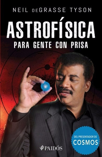 Astrofísica Para Gente Con Prisa - Neil Degrasse Tyson