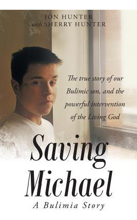 Libro Saving Michael : A Bulimia Story: The True Story Of...