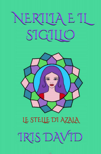 Libro: Nerilia E Il Sigillo: Le Stelle Di Azala (italian Edi