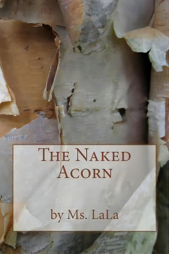 The Naked Acorn, De Wigfall, Lashundra L.. Editorial Createspace, Tapa Blanda En Inglés