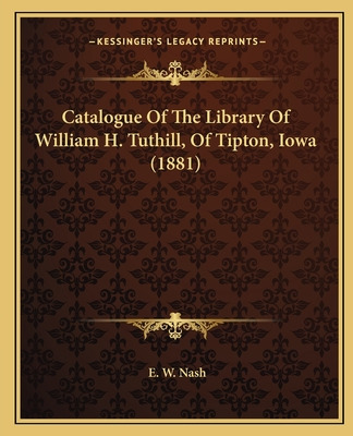 Libro Catalogue Of The Library Of William H. Tuthill, Of ...