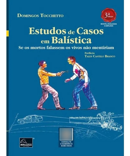 Estudos De Casos Em Balística: Se Os Mortos Falassem Os Vivos Não Mentiriam 3ª Edição, De Domingos Tocchetto. 1 Editorial Millennium, Capa Mole, Edição 1 Em Português, 2023