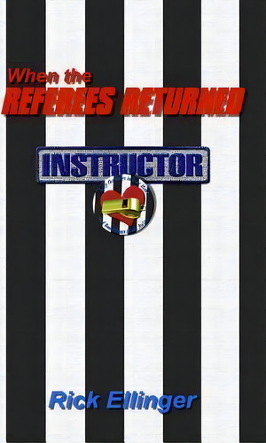 When The Referees Returned, De Rick Ellinger. Editorial Createspace Independent Publishing Platform, Tapa Blanda En Inglés