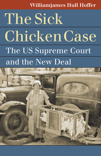 The Sick Chicken Case, De Williamjames Hull Hoffer. Editorial University Press Of Kansas, Tapa Dura En Inglés