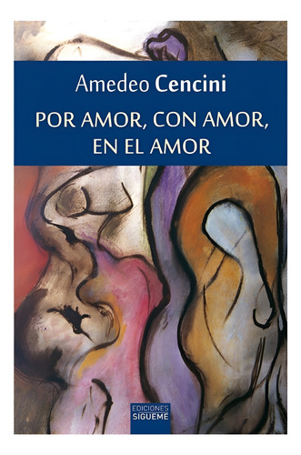 Libro Por Amor Con Amor Y En El Amor - Amedeo Cencini
