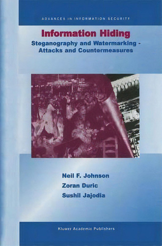 Information Hiding: Steganography And Watermarking-attacks And Countermeasures : Steganography An..., De Neil F. Johnson. Editorial Springer, Tapa Dura En Inglés