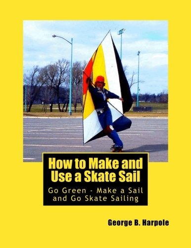 How To Make And Use A Skate Sail Go Green  Make A Sail And G
