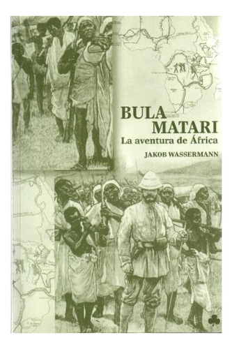 Libro Bula Matari La Aventura De Africa De Wassermann Jak