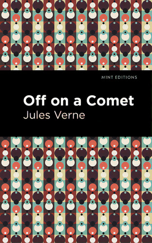 Off On A Comet, De Verne, Jules., Vol. 1. Editorial Mint Ed, Tapa Dura En Inglés