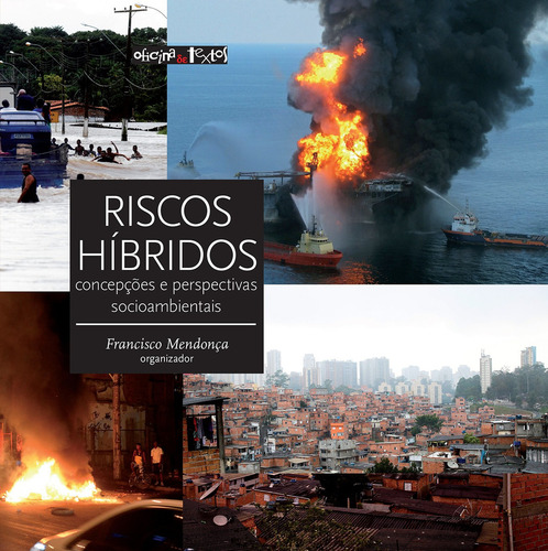 Riscos Híbridos: Concepções E Perspectivas Socioambientais, De Francisco Mendonça., Vol. 1. Editorial Editora Oficina De Textos, Capa Mole Em Português, 2021