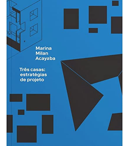 Libro Tres Casas: Estrategias De Projeto De Acayaba Marina M