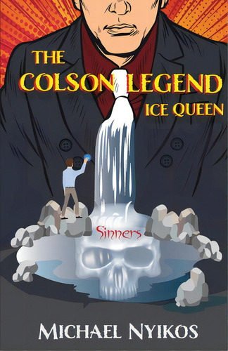 The Colson Legend: Ice Queen, De Nyikos, Michael. Editorial Lightning Source Inc, Tapa Blanda En Inglés