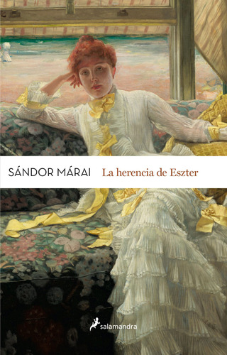 La Herencia De Eszter - Márai, Sándor  - *