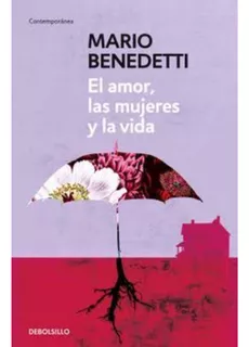 El Amor Las Mujeres Y La Vida Tapa Blanda - Mario Benedetti