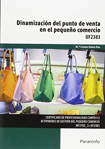 Dinamizaciãâ³n Del Punto De Venta En El Pequeãâ±o Comercio, De Gómez Díaz, Mª Del Carmen. Editorial Ediciones Paraninfo, S.a, Tapa Blanda En Español