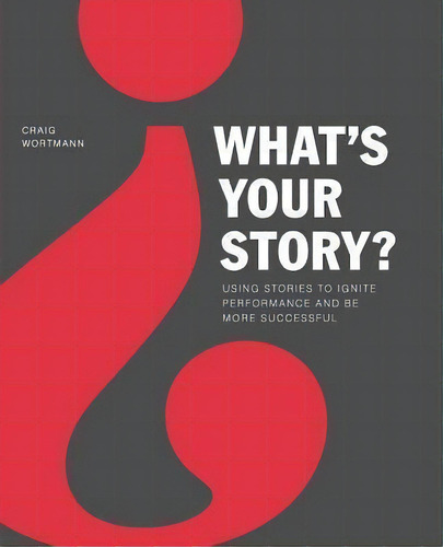 What's Your Story?, De Craig Wortmann. Editorial Sales Engine, Tapa Blanda En Inglés