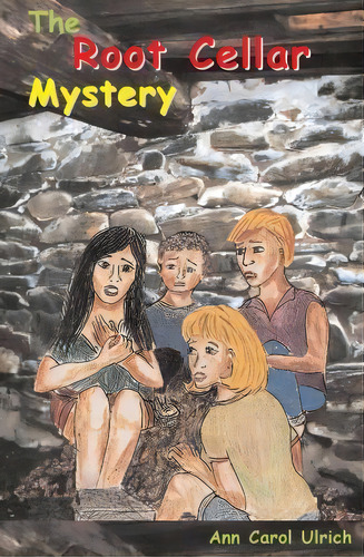 The Root Cellar Mystery, De Ann Carol Ulrich. Editorial Earth Star Publications, Tapa Blanda En Inglés