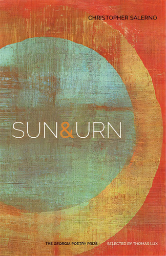 Sun & Urn: Poems, De Salerno, Christopher. Editorial Univ Of Georgia Pr, Tapa Blanda En Inglés