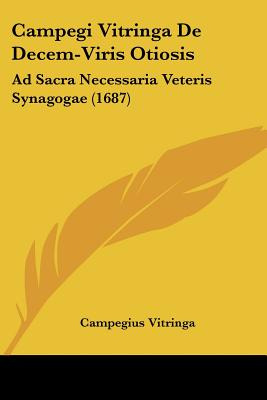Libro Campegi Vitringa De Decem-viris Otiosis: Ad Sacra N...