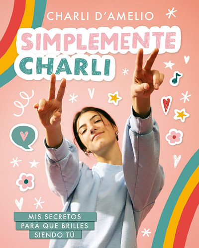 Simplemente Charli: Mis Secretos Para Que Brilles Sien 71qsq