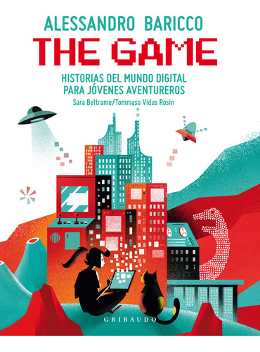 The Game - Alessandro Baricco - Historias Del Mundo Digital