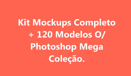 Mockups Psd Editaveis (pack +120 Mockups) Envio Imediato