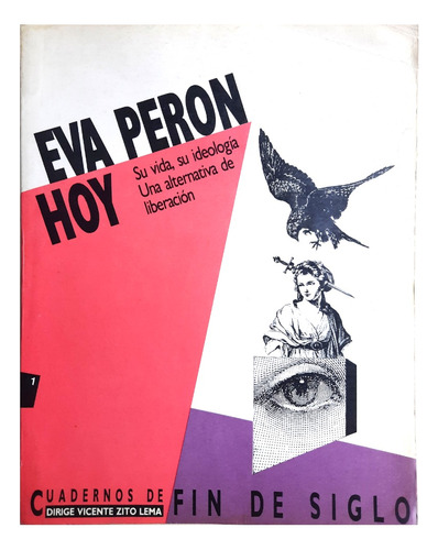 Eva Perón Hoy - Cuadernos De Fin De Siglo N°1 - V. Zito Lema