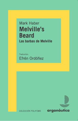 Melvilles Beard / Barbas De Melville, Las, De Haber, Mark. Editorial Argonautica, Tapa Blanda, Edición 1.0 En Español, 2017