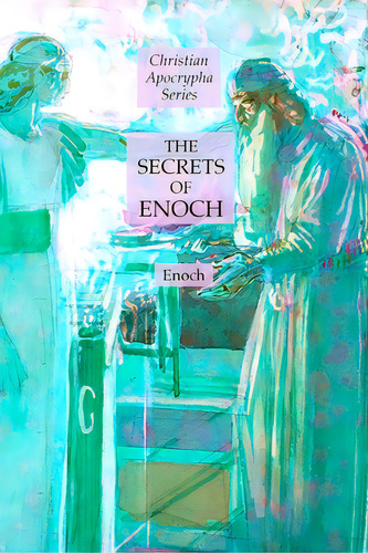 The Secrets Of Enoch: Christian Apocrypha Series, De Enoch. Editorial Lulu Pr, Tapa Blanda En Inglés