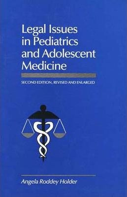 Legal Issues In Pediatrics And Adolescent Medicine, Secon...