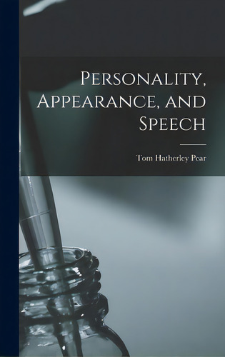 Personality, Appearance, And Speech, De Pear, Tom Hatherley 1886-. Editorial Hassell Street Pr, Tapa Dura En Inglés