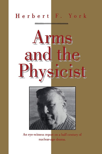 Libro: Arms And The Physicist (masters Of Modern Physics)