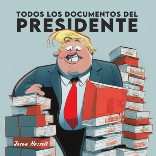 Todos Los Documentos Del Presidente